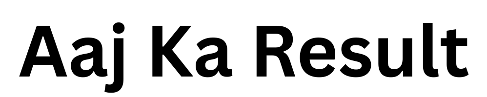 Aaj Ka Result